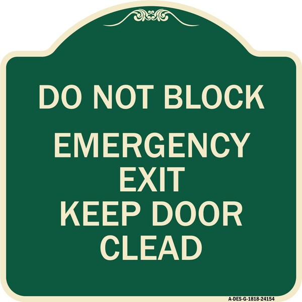 Do Not Block Emergency Exit Door Keep Clear Heavy-Gauge Aluminum Sign, 18" L, 18" H, G-1818-24154